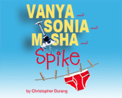 Vanya and Sonya and Masha and Spike presented by Company of Fools